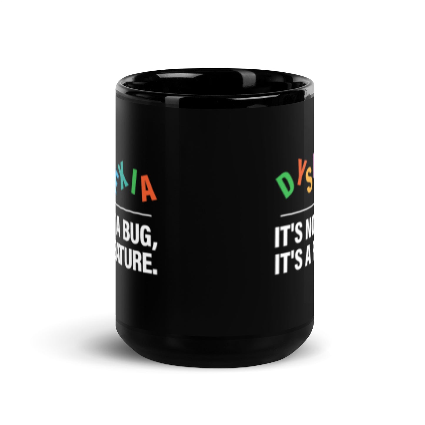 Mug: Dyslexia: It's not a bug, it's a feature