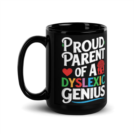 Mug - Proud parent of a dyslexic genius.