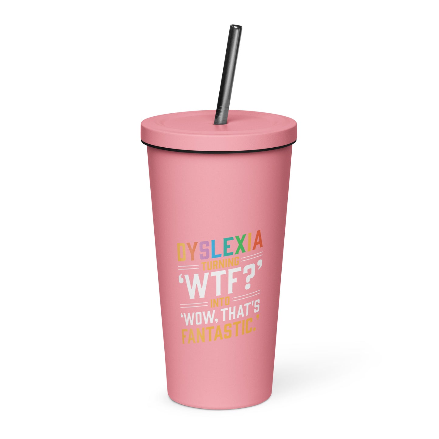 Dyslexia Insulated tumbler with a straw