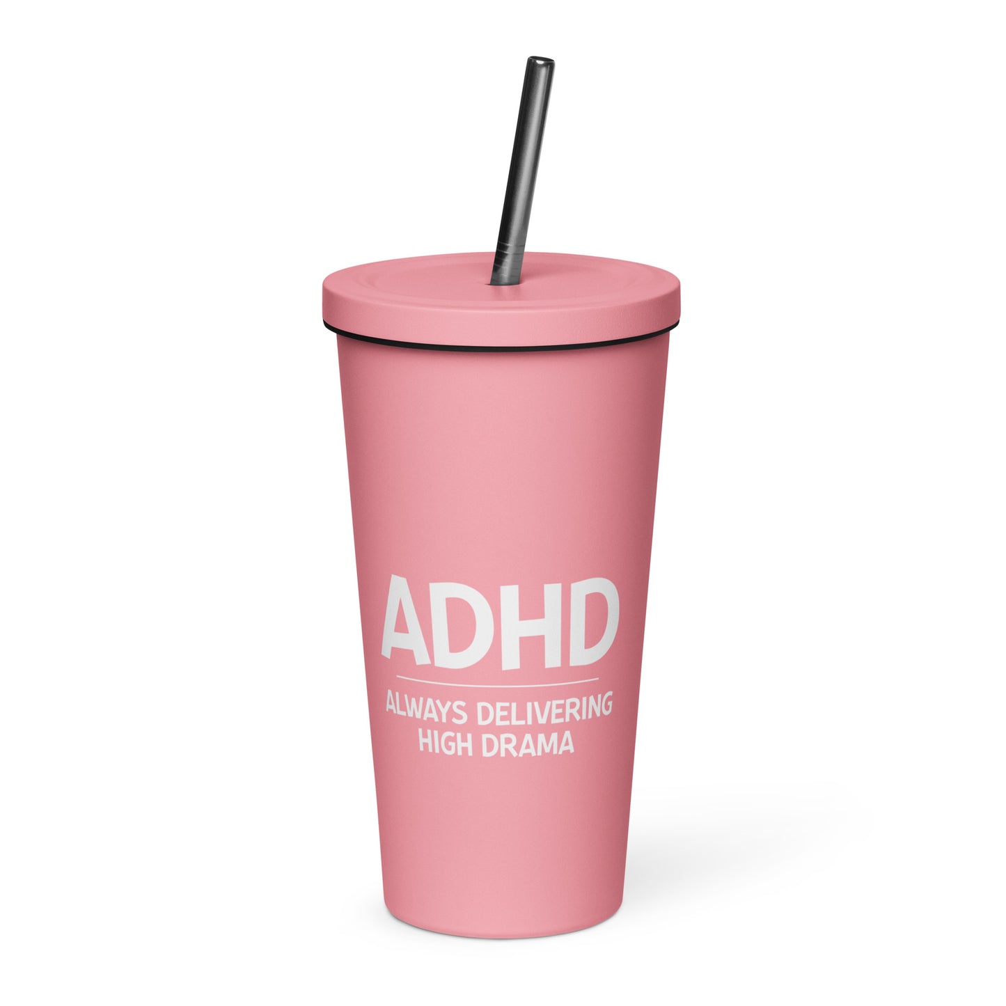 ADHD Insulated tumbler with a straw