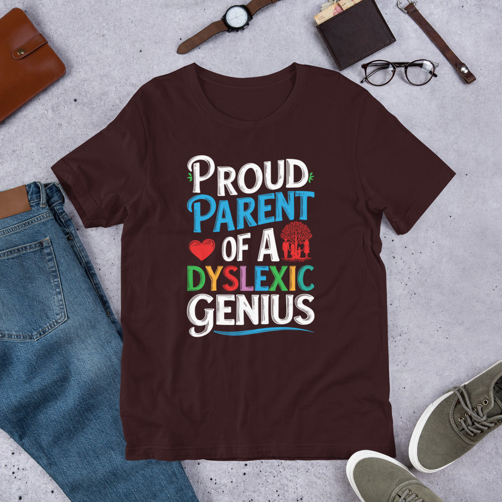 Proud parent of a dyslexic genius t-shirt